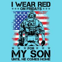 I Wear Red On Fridays For My Son Until He Comes Home Red White And Blue T-Shirt