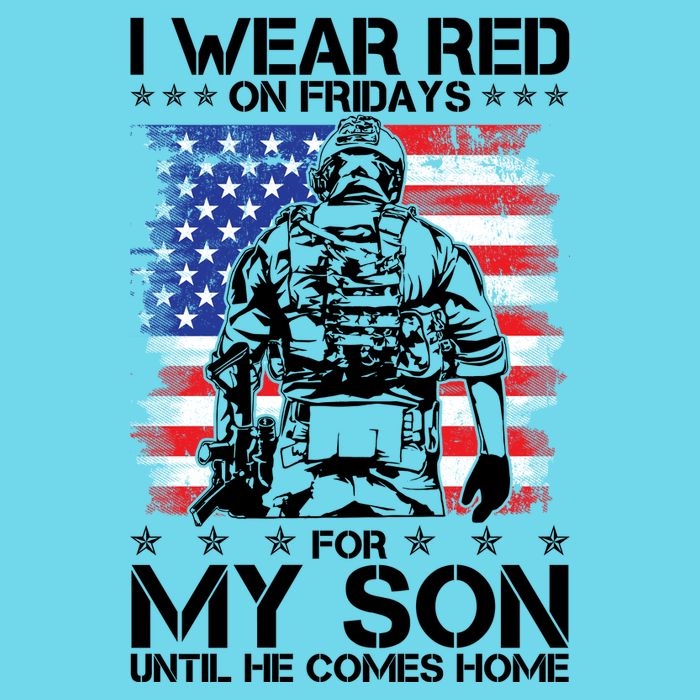 I Wear Red On Fridays For My Son Until He Comes Home Red White And Blue T-Shirt