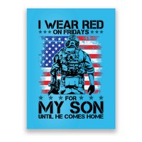 I Wear Red On Fridays For My Son Until He Comes Home Red White And Blue Poster