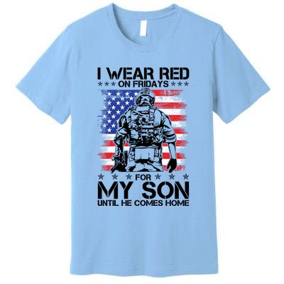 I Wear Red On Fridays For My Son Until He Comes Home Red White And Blue Premium T-Shirt