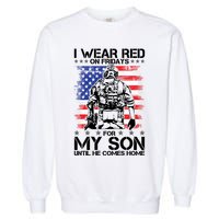 I Wear Red On Fridays For My Son Until He Comes Home Red White And Blue Garment-Dyed Sweatshirt