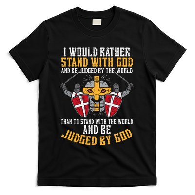 I Would Rather Stand With God Jesus Christian T-Shirt
