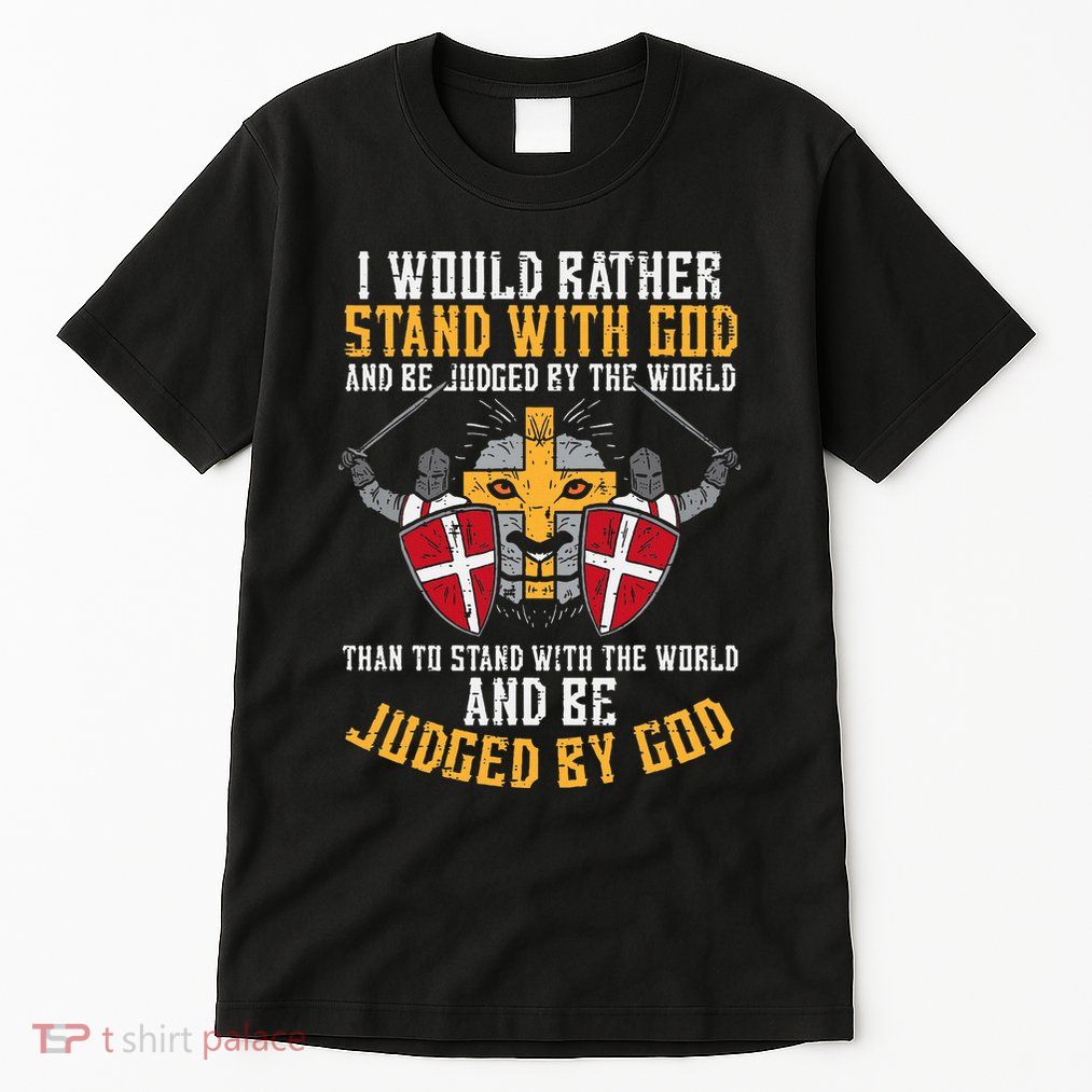 I Would Rather Stand With God Jesus Christian Tall T-Shirt