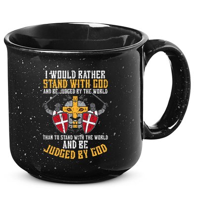I Would Rather Stand With God Jesus Christian 15oz Campfire Ceramic Mug
