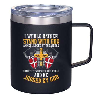 I Would Rather Stand With God Jesus Christian 12oz Stainless Steel Coffee Mug