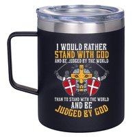 I Would Rather Stand With God Jesus Christian 12oz Stainless Steel Coffee Mug
