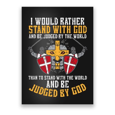 I Would Rather Stand With God Jesus Christian Poster