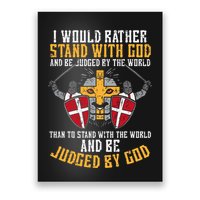 I Would Rather Stand With God Jesus Christian Poster
