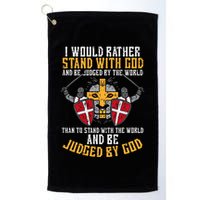I Would Rather Stand With God Jesus Christian Golf Towel