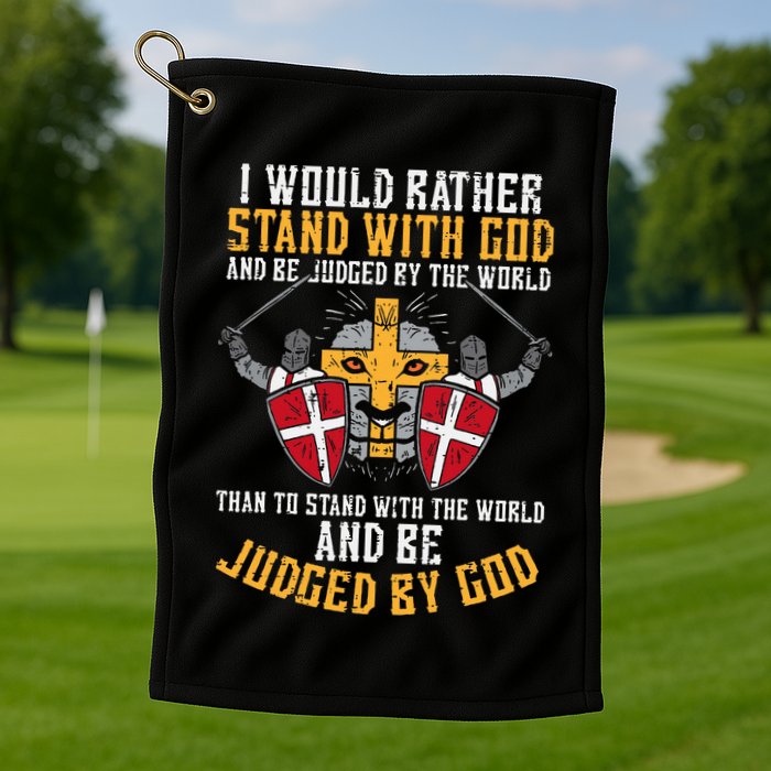 I Would Rather Stand With God Jesus Christian Golf Towel