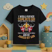 I Would Rather Stand With God Jesus Christian Toddler T-Shirt