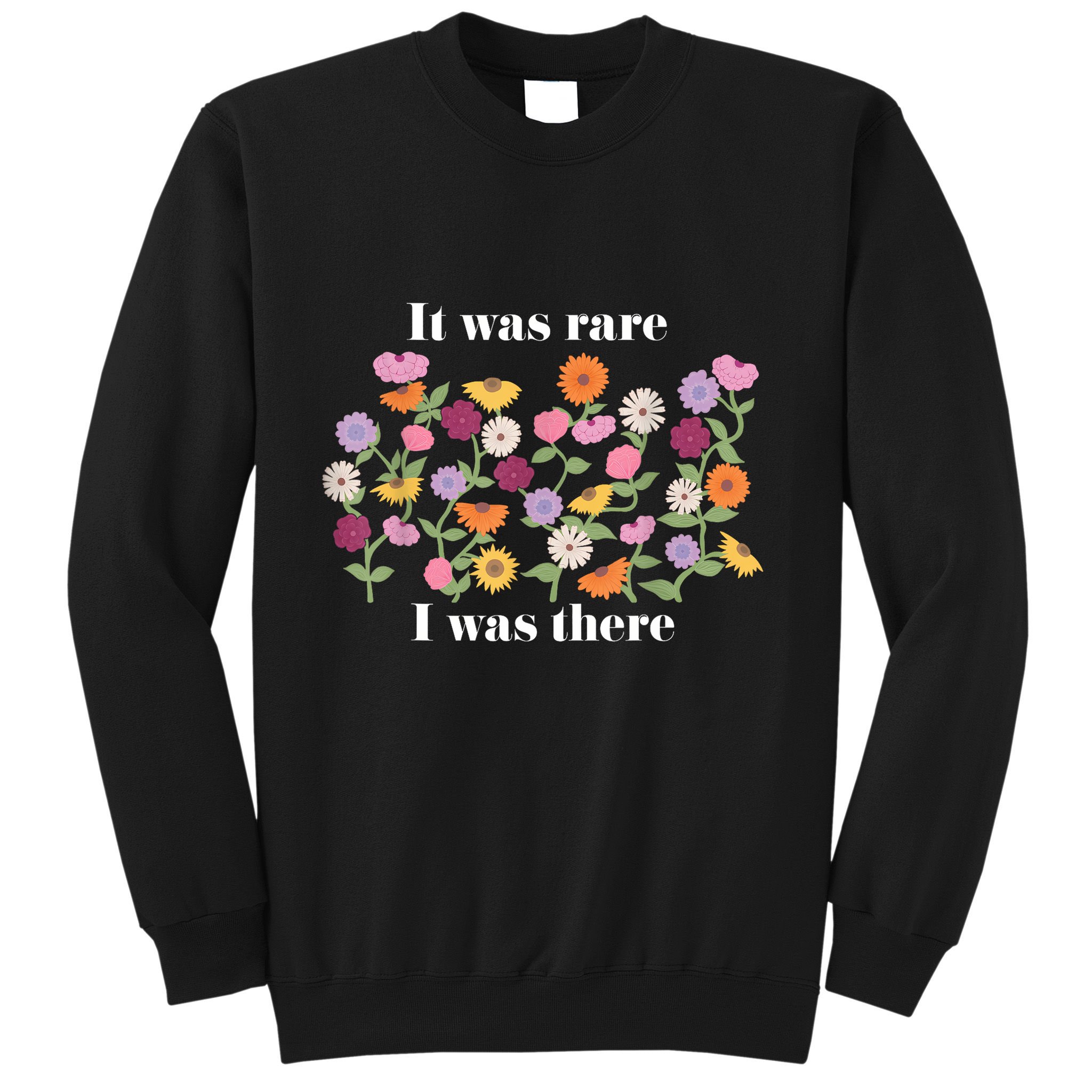 It Was Rare Funny I Was There For Women Sweatshirt