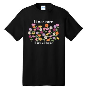 It Was Rare Funny I Was There For Women Tall T-Shirt