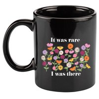 It Was Rare Funny I Was There For Women 11oz C Handle Ceramic Mug