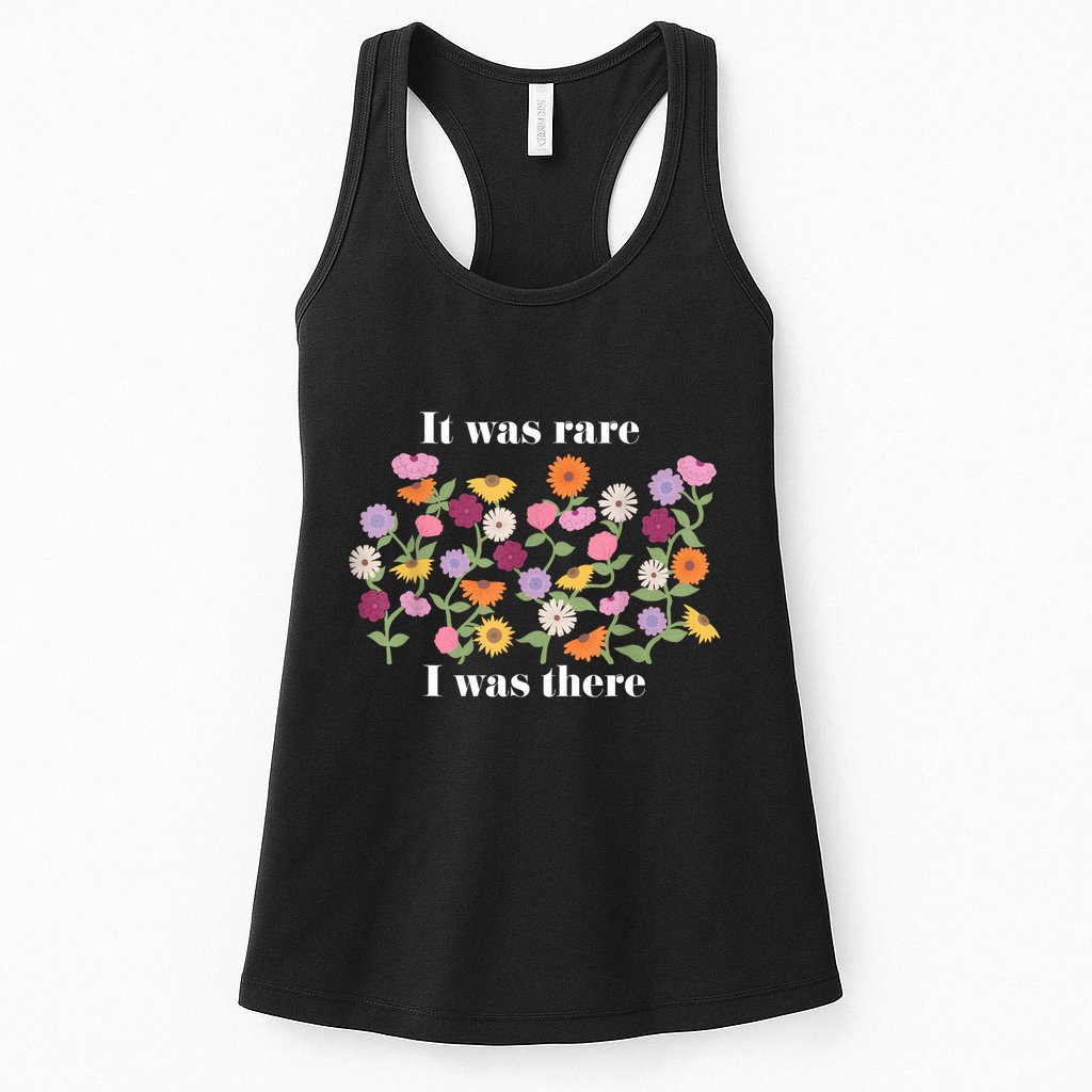 It Was Rare Funny I Was There For Women Womens Tank Top