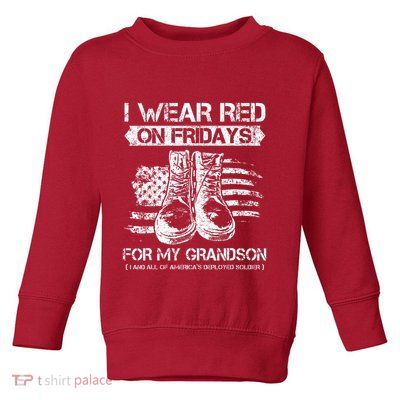 I Wear Red On Fridays For My Grandson Proud US Military Gift Toddler Sweatshirt