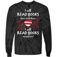 I Will Read Books Here And There I Will Read Books Anywhere Tie-Dye Long Sleeve Shirt