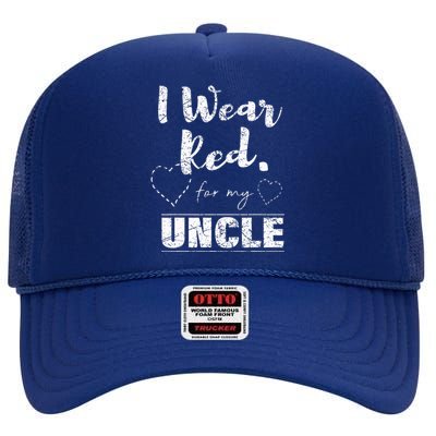 I Wear Red For My Uncle Heart Disease Awareness Gift High Crown Mesh Back Trucker Hat