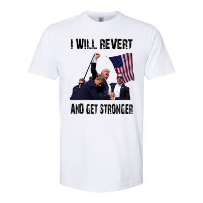 I Will Revert And Get Stronger Trump Lovers Gift Softstyle® CVC T-Shirt