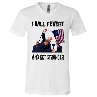 I Will Revert And Get Stronger Trump Lovers Gift V-Neck T-Shirt