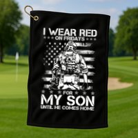I Wear Red On Fridays For My Son Until He Comes Home Golf Towel