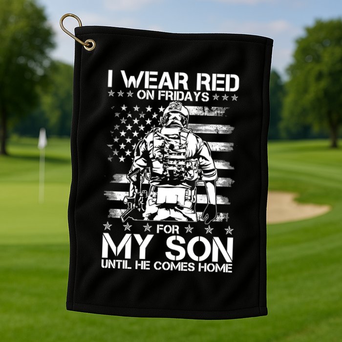 I Wear Red On Fridays For My Son Until He Comes Home Golf Towel