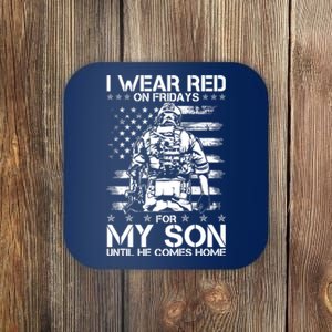 I Wear Red On Fridays For My Son Until He Comes Home Coaster