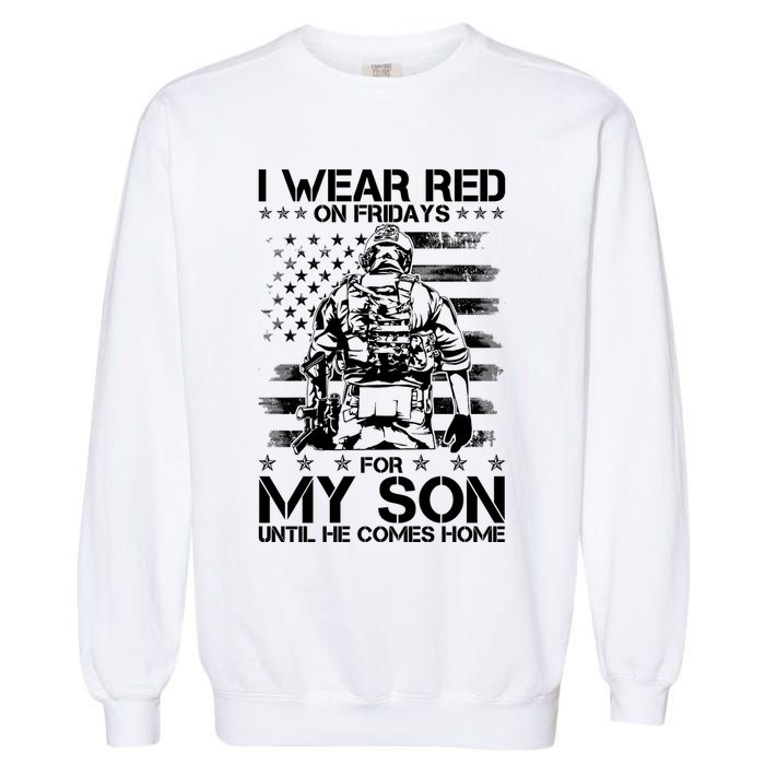 I Wear Red On Fridays For My Son Until He Comes Home Garment-Dyed Sweatshirt