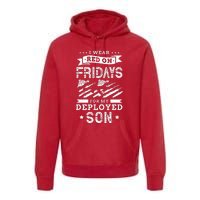 I Wear Red On Fridays For My Deployed Son Soldier Mom Premium Hoodie