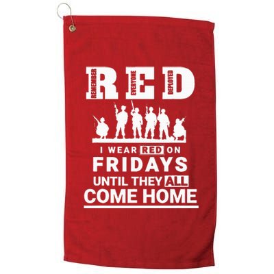 I Wear Red On Fridays Until They All Come Home Platinum Collection Golf Towel