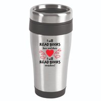 I Will Read Books Here And There I Will Read Books Anywhere 16oz Travel Tumbler