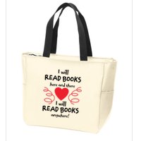 I Will Read Books Here And There I Will Read Books Anywhere Zip Tote Bag