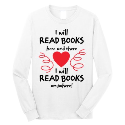 I Will Read Books Here And There I Will Read Books Anywhere Long Sleeve Shirt