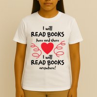 I Will Read Books Here And There I Will Read Books Anywhere T-Shirt