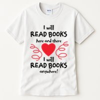 I Will Read Books Here And There I Will Read Books Anywhere Tall T-Shirt