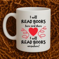I Will Read Books Here And There I Will Read Books Anywhere Mug