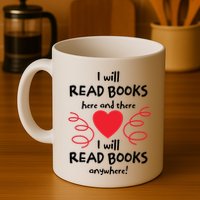 I Will Read Books Here And There I Will Read Books Anywhere Mug