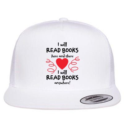 I Will Read Books Here And There I Will Read Books Anywhere Flatbill Hat