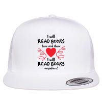 I Will Read Books Here And There I Will Read Books Anywhere Flatbill Hat