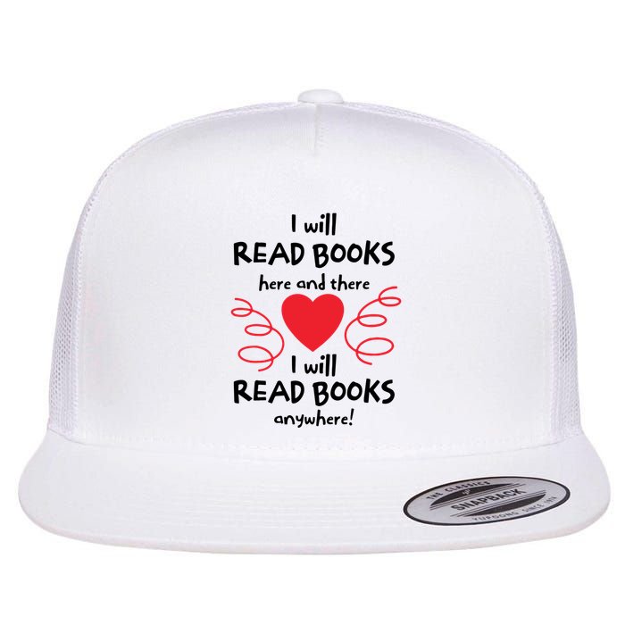 I Will Read Books Here And There I Will Read Books Anywhere Flatbill Hat