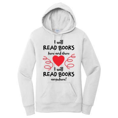 I Will Read Books Here And There I Will Read Books Anywhere Women's Pullover Hoodie