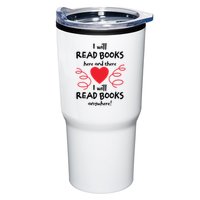 I Will Read Books Here And There I Will Read Books Anywhere Tumbler