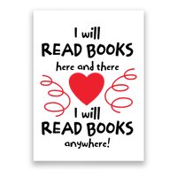 I Will Read Books Here And There I Will Read Books Anywhere Poster