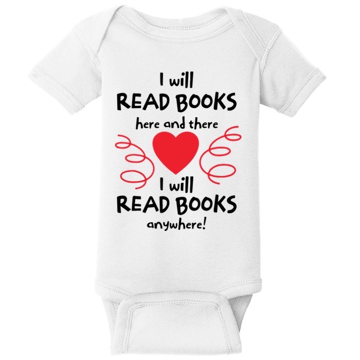 I Will Read Books Here And There I Will Read Books Anywhere Baby Bodysuit