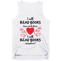 I Will Read Books Here And There I Will Read Books Anywhere Tank Top