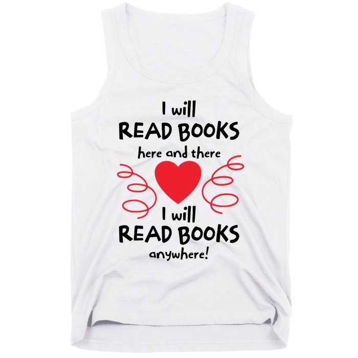 I Will Read Books Here And There I Will Read Books Anywhere Tank Top