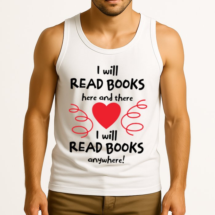 I Will Read Books Here And There I Will Read Books Anywhere Tank Top