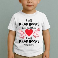 I Will Read Books Here And There I Will Read Books Anywhere Toddler T-Shirt