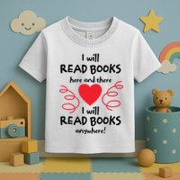 I Will Read Books Here And There I Will Read Books Anywhere Toddler T-Shirt