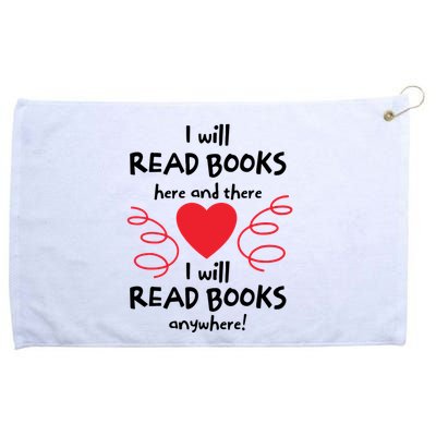 I Will Read Books Here And There I Will Read Books Anywhere Grommeted Golf Towel